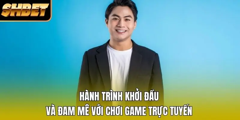 Hành trình khởi đầu và đam mê với chơi game trực tuyến Hành trình khởi đầu và đam mê với chơi game trực tuyến